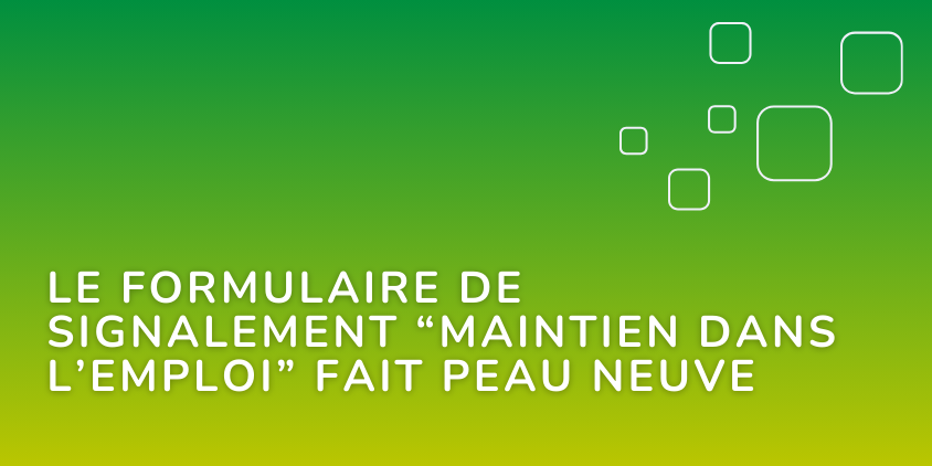Le formulaire de signalement maintien dans l'emploi fait peau neuve